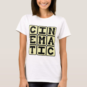 Cinematic, Like A Movie T-Shirt