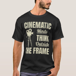 Cinematic Minds Filmmaking Camera Lover T-Shirt