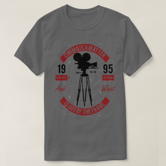 Cinima Framing Saying  T-Shirt (Design Front)