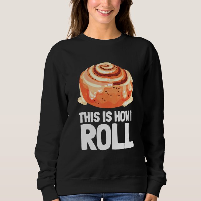 Cinnamon Roll And Cinnamon Buns 1 Sweatshirt (Front)