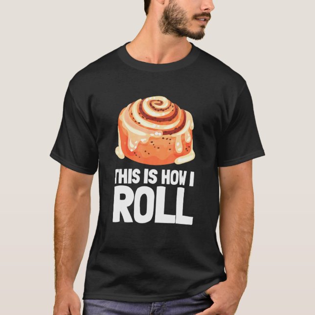 Cinnamon Roll And Cinnamon Buns 1 T-Shirt (Front)