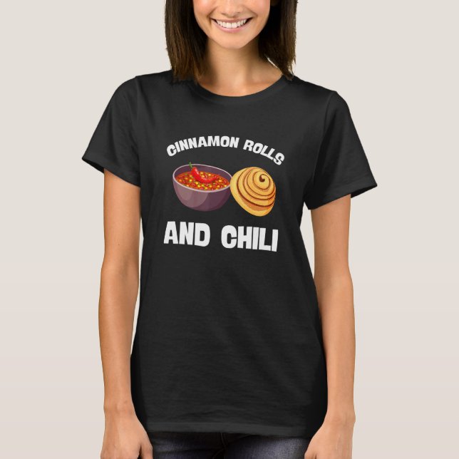 Cinnamon Roll And Cinnamon Buns - Chilli Chipotle T-Shirt (Front)