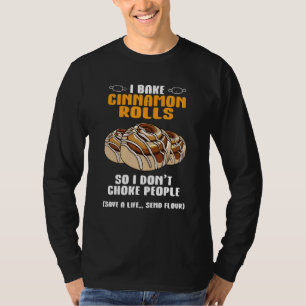 Cinnamon Roll Choke People Send Flour T-Shirt