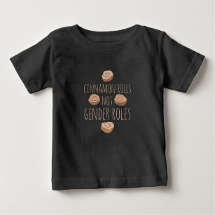 Cinnamon rolls not gender roles baby T-Shirt