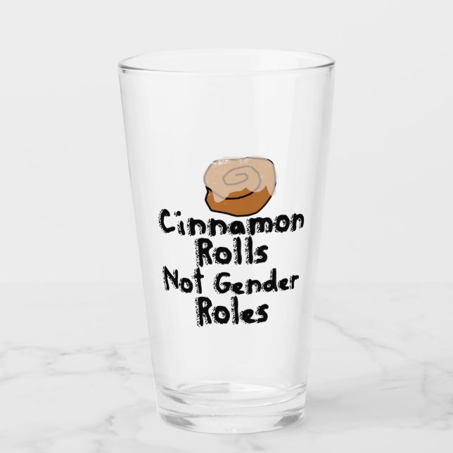 Cinnamon Rolls not gender roles Glass (Front)