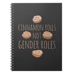Cinnamon rolls not gender roles notebook