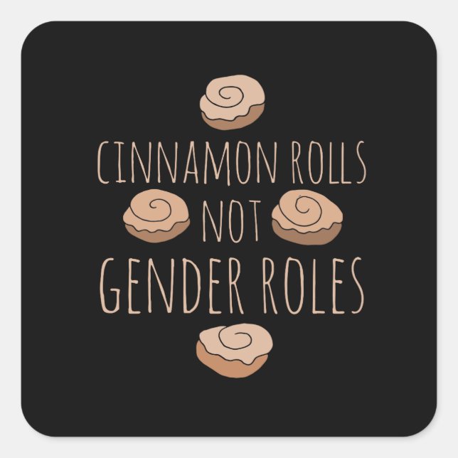 Cinnamon rolls not gender roles square sticker (Front)