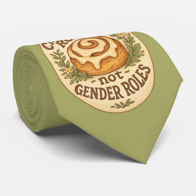 Cinnamon Rolls not Gender Roles                    Tie (Rolled)