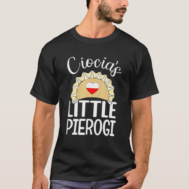 Ciocia's Little Pierogi Polish Aunt Poland Pride T-Shirt (Front)