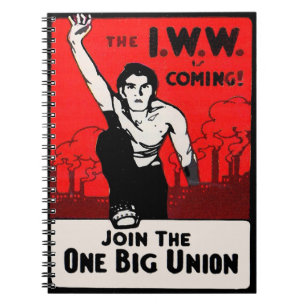 circa 1905 IWW Is Coming Spiral Notebook