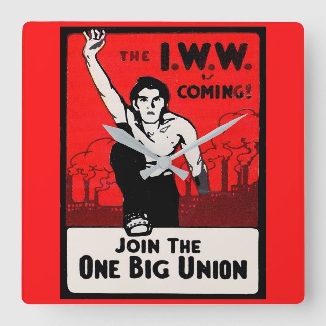 circa 1905 IWW Is Coming Square Wall Clock (Front)