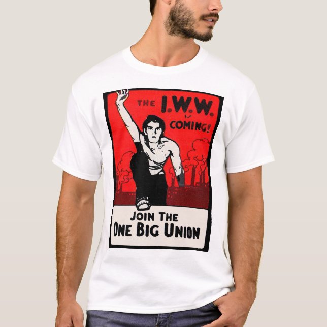 circa 1905 IWW Is Coming T-Shirt (Front)