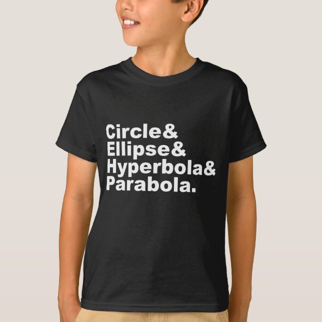Circle Ellipse Hyperbola Parabola | Conic Sections T-Shirt (Front)