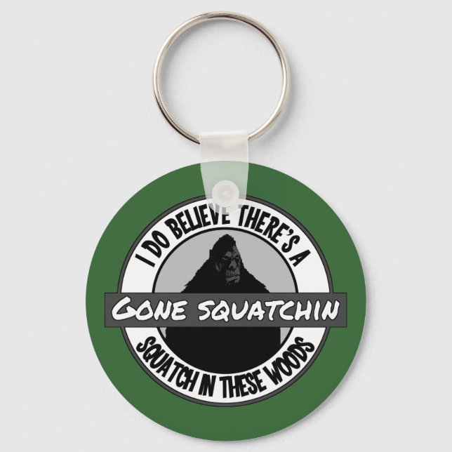 Circle - Gone Squatchin' - Squatch in these Woods Key Ring (Front)
