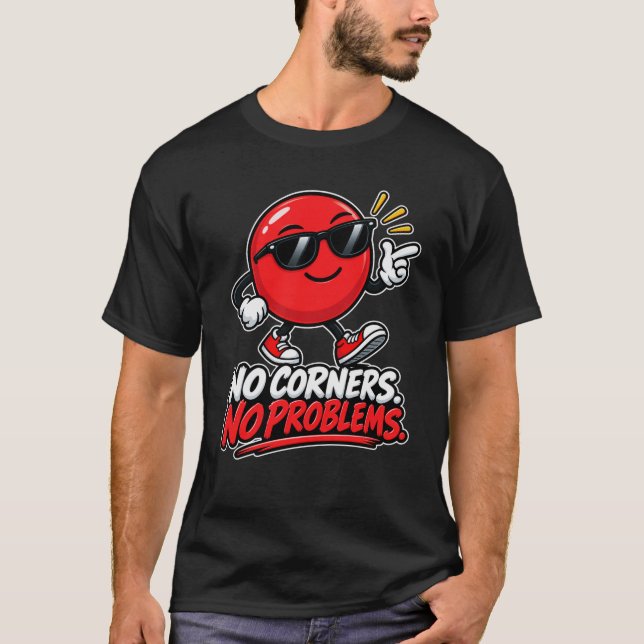 Circle — No Corners No Problems T-Shirt (Front)