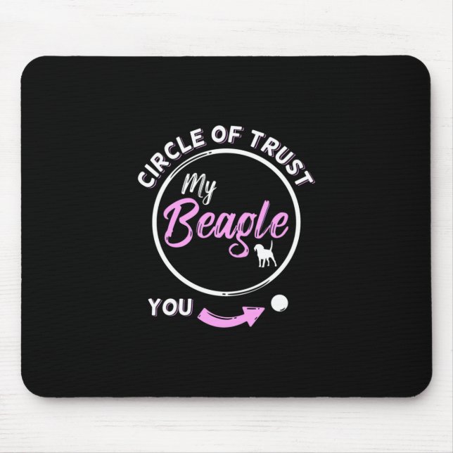 Circle Of Trust Is My Beagle Dog Mouse Pad (Front)