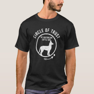 Circle Of Trust My Australian Cattle Dog Kelpie T-Shirt