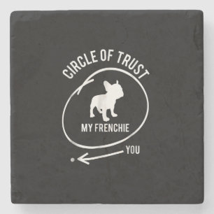 circle of trust my frenchie, not you dog gift stone coaster
