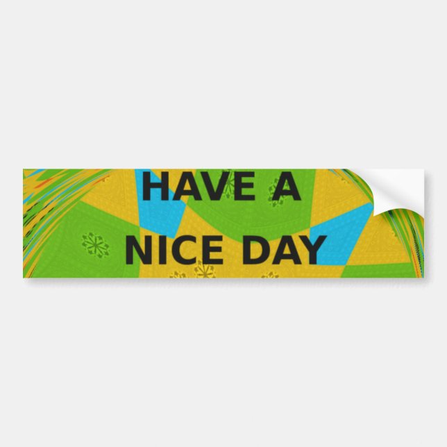 Circular Design  "Have a Nice Day & Better Night" Bumper Sticker (Front)