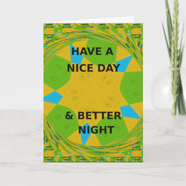 Circular Design  "Have a Nice Day & Better Night" Card (Front)