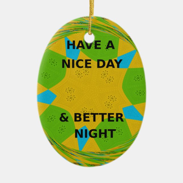 Circular Design  "Have a Nice Day & Better Night" Ceramic Tree Decoration (Front)