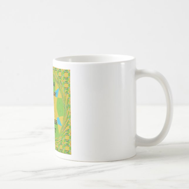 Circular Design  "Have a Nice Day & Better Night" Coffee Mug (Right)