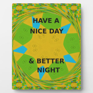 Circular Design "Have a Nice Day & Better Night" Plaque