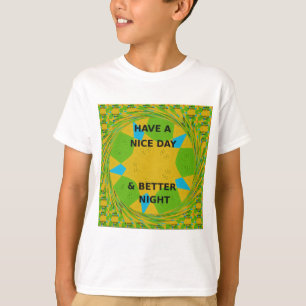 Circular Design "Have a Nice Day & Better Night" T-Shirt