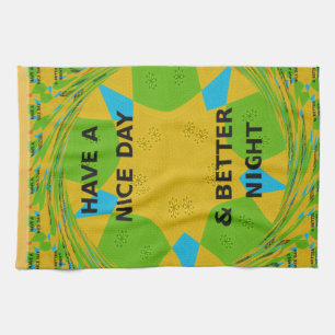 Circular Design  "Have a Nice Day & Better Night" Tea Towel