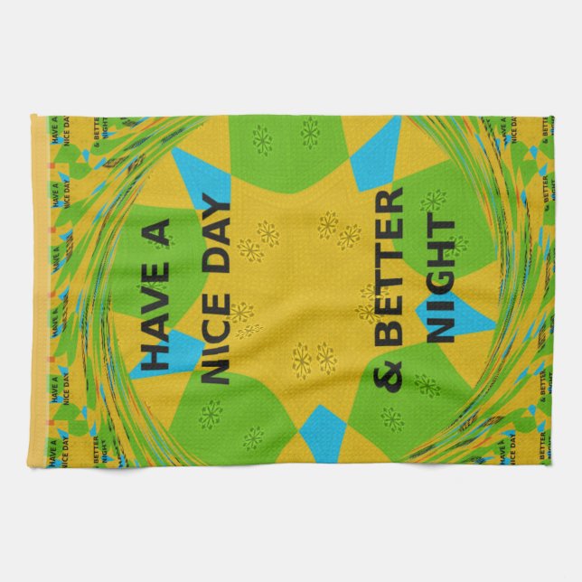 Circular Design  "Have a Nice Day & Better Night" Tea Towel (Horizontal)