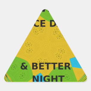 Circular Design  "Have a Nice Day & Better Night" Triangle Sticker