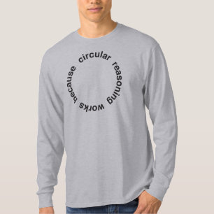 Circular Reasoning T-Shirt
