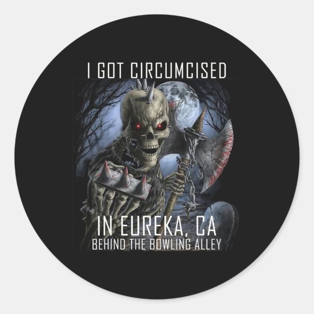 Circumcised Bowling I Got Circumcised In Eureka Ca Classic Round Sticker (Front)