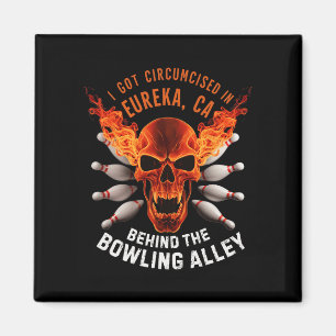 Circumcised Bowling I Got Circumcised In Eureka Ca Magnet