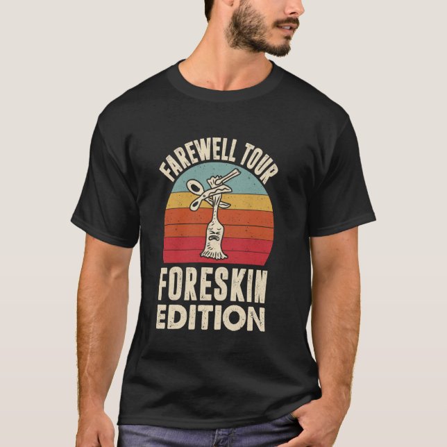 Circumcision circumcised Funny foreskin T-Shirt (Front)