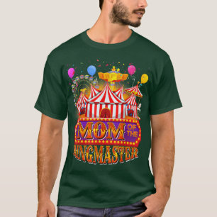 Circus Carnival Birthday Mum Of The Ringmaster Bir T-Shirt