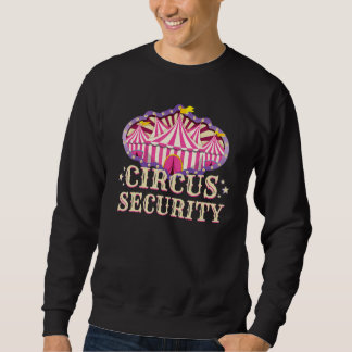 Circus     Circus Security     Circus Security Sweatshirt