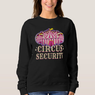 Circus     Circus Security     Circus Security Sweatshirt