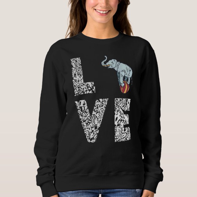 Circus Elephant Ball Balancing Love Leopard Carniv Sweatshirt (Front)