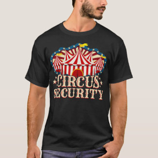 Circus Party Circus s Circus Security T-Shirt