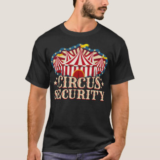 Circus Party - Circuss - Circus Security T-Shirt