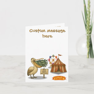 Circus pelican. Add your own message. Card
