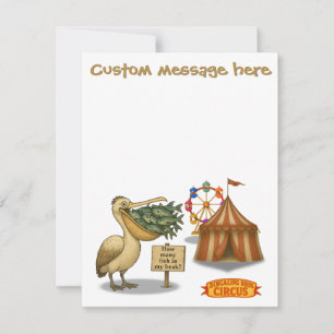 Circus pelican. Add your own message. Card