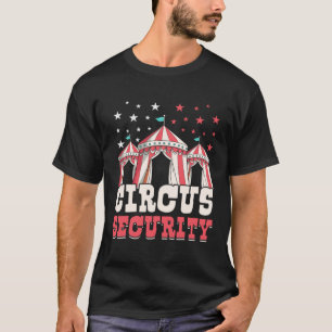 Circus Security Circus Staff Showman Ringmaster Th T-Shirt