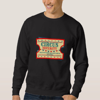 Circus Security Event Staff Carnival Great Show Ri Sweatshirt