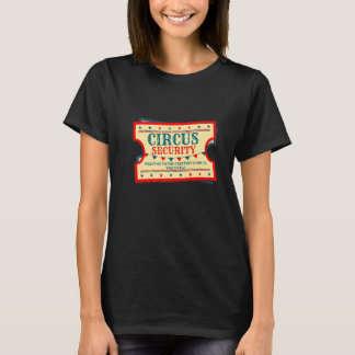 Circus Security Event Staff Carnival Great Show Ri T-Shirt