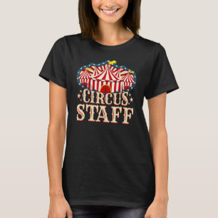 Circus Staff Circus Party Circus Staff T-Shirt