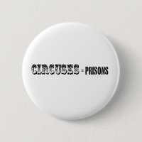 Circuses = Prisons