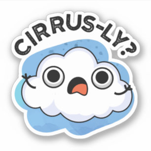 Cirrusly Funny Weather Cirrus Cloud Pun