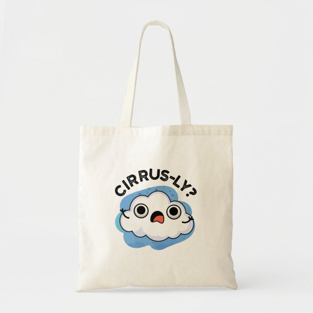 Cirrusly Funny Weather Cirrus Cloud Pun  Tote Bag (Front)